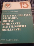 Cultura, creația, valoarea - motive dominante ale filosofiei rom&acirc;nești