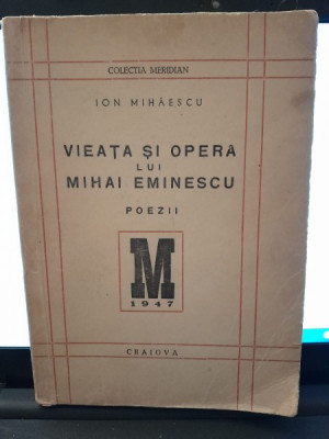 Viata si opera lui Mihai Eminescu - Ion Mihaescu foto