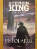 Pistolarul. Seria Turnul Intunecat volumul 1, Stephen King