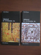 Andre Miquel,Islamul si civilizatia sa (2 volume) foto