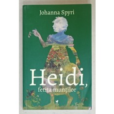HEIDI , FETITA MUNTILOR de JOHANNA SPYRI , 2024