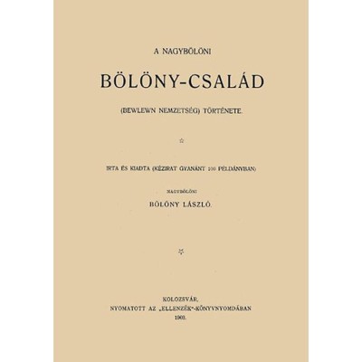 A nagyb&amp;ouml;l&amp;ouml;ni B&amp;ouml;l&amp;ouml;ny-csal&amp;aacute;d (Bewlewn nemzets&amp;eacute;g) t&amp;ouml;rt&amp;eacute;nete - B&amp;ouml;l&amp;ouml;ny L&amp;aacute;szl&amp;oacute; foto