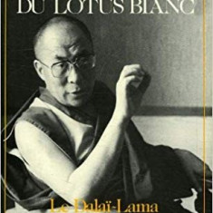 LE SEIGNEUR DU LOTUS BLANC. LE DALAI LAMA - CLAUDE B. LEVENSON (CARTE IN LIMBA FRANCEZA)