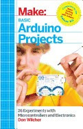 Make: Basic Arduino Projects: 26 Experiments with Microcontrollers and Electronics foto