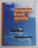 DESIGNING BRAND IDENTITY by ALINA WHEELER , 2018