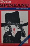 Zile Salbatice - Dorin Spineanu - Editura Institutul European, 1992, 140 pagini, brosata - Scriitori Romani