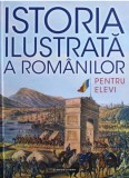Istoria Ilustrată a Rom&acirc;nilor pentru Elevi - Carte de Istorie, Ediție Ilustrată