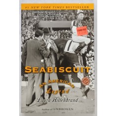 SEABISCUIT , AN AMERICAN LEGEND by LAURA HILLENBRAND , 2001