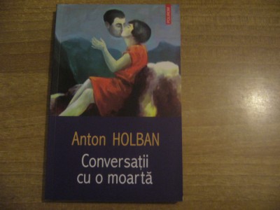 Anton Holban - Conversatii cu o moarta foto