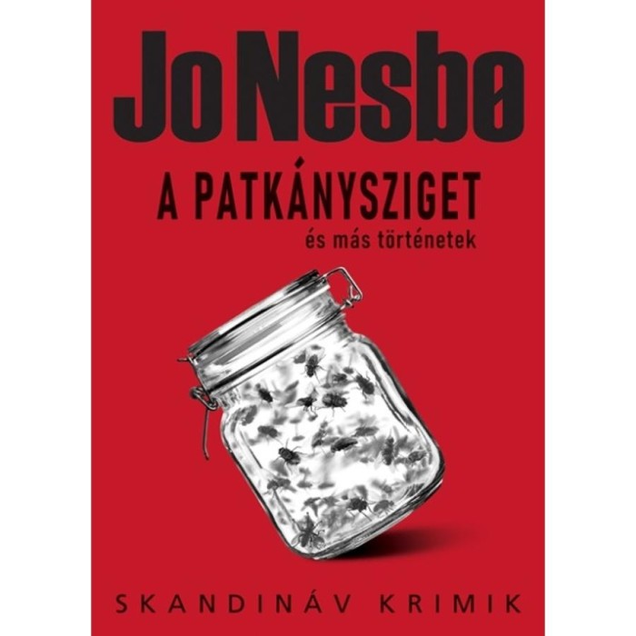 A Patk&aacute;nysziget &eacute;s m&aacute;s t&ouml;rt&eacute;netek - Jo Nesbo
