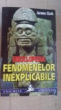 Enciclopedia fenomenelor inexplicabile- Jerome Clark