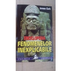 Enciclopedia fenomenelor inexplicabile- Jerome Clark
