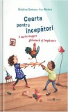 Cearta pentru &icirc;ncepători - Hardcover - Kristina Dumas - Univers