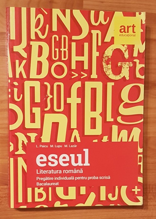 Literatura romana: Eseul de L. Paicu, M. Lupu, M. Lazar 2017