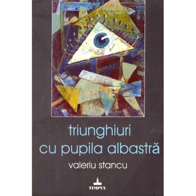 Valeriu Stancu - Triunghiuri cu pupila albastra - dedicatie autor - foto