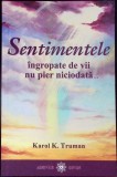 SENTIMENTELE INGROPATE DE VII NU PIER NICIODATA...-KAROL K. TRUMAN-281997