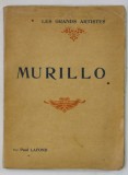 MURILLO par PAUL LAFOND , BIOGRAPHIE CRITIQUE ILLUSTREE , 1907