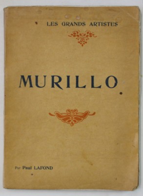 MURILLO par PAUL LAFOND , BIOGRAPHIE CRITIQUE ILLUSTREE , 1907 foto