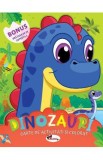 Dinozauri. Carte de activitati si colorat, Autor Anonim