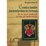 Cronica familiei Sorban / Serban de Cernesti - Bogdan Stanciu
