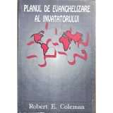 Planul de evanghelizare al &Icirc;nvățătorului &ndash; Robert E. Coleman