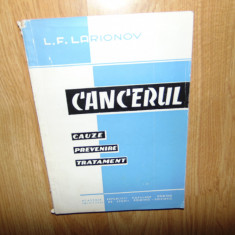 L.F.Larionov -Cancerul -Cauze,prevenire,tratament anul 1962