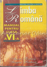 Limba Romana. Manual Pentru Clasa a VI-a - Anca Serban, Sergiu Serban foto