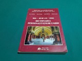 DICȚIONARUL PERSONALITĂȚILOR UNIRII *1918-85 ANI-2003 /IOAN . ȘERBAN /2003 *