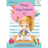 M&aacute;solj, hogy helyesen &iacute;rj! - Helyes&iacute;r&aacute;si feladatok als&oacute; tagozatos gyerekeknek