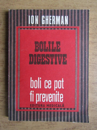 Ion Gherman - Bolile digestive. Boli ce pot fi prevenite