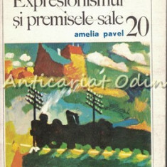 Expresionismul Si Premisele Sale - Amelia Pavel
