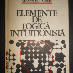 Alexandru Surdu - Elemente de logica intuitionista (1976, editie cartonata)