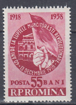 ROMANIA 1958 LP 468 - 40 ANI DE LA LUPTELE MUNCITORILOR DECEMBRIE 1918 MNH foto