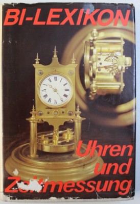 BI - LEXICON - UHREN UND ZEITMESSUNG , herausgegeben von RUDI KOCH , 1989 foto