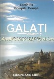 Cumpara ieftin Galati. Ghid Istoric si Turistic - Zanfir Ilie, Pompiliu Comsa, Autograf - 2010, Axis Libris
