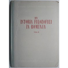 Din istoria filozofiei in Romania, vol. II