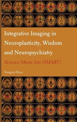 Integrative Imaging in Neuroplasticity, Wisdom and Neuropsychiatry: Science Meets Arts (SMART) foto