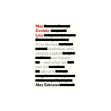May Contain Lies: How Stories, Statistics, and Studies Exploit Our Biases--And What We Can Do about It