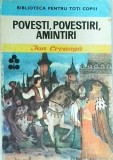 Ion Creanga - Povesti, povestiri, amintiri