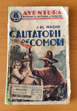 Căutătorii de comori - J. El Macho (Colecția Aventura) interbelic