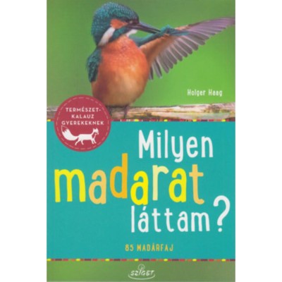 Milyen madarat l&amp;aacute;ttam? - 85 mad&amp;aacute;rfaj - Holger Haag foto