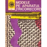 Smaranda Sburlan, Rafila Weber - Modele pe aparatul &quot;Tricorecord&quot; - 137079