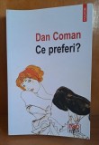 Ce preferi? - Dan Coman