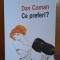 Ce preferi? - Dan Coman
