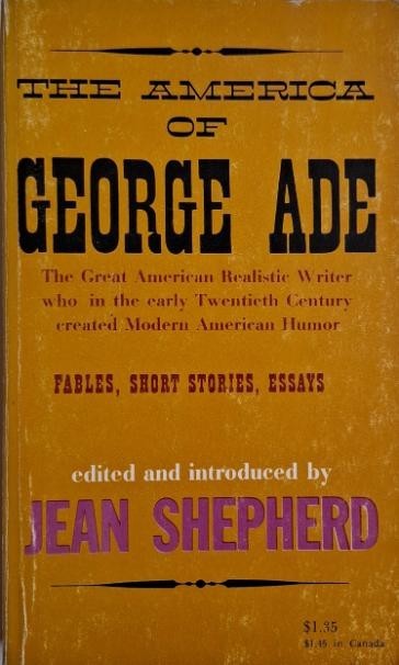 The America of George Ade (1866-1944). Fables, Short Stories, Essays