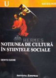 Notiunea de cultura in stiintele sociale - 2003 - Denys Cuche ($N109)