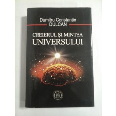 CREIERUL SI MINTEA UNIVERSULUI - DUMITRU CONSTANTIN DULCAN