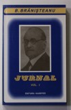 B. BRANISTEANU - JURNAL , VOLUMUL I , 2003