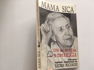 MAMA SICA/ ANASTASIA POPESCU- CUM SA-I INVATAM PE COPII RELIGIA foto