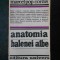 MARCEL POP-CORNIS - ANATOMIA BALENEI ALBE